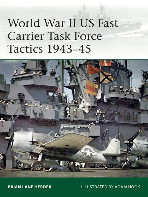 Title details for World War II US Fast Carrier Task Force Tactics 1943–45 by Brian Lane Herder - Available
